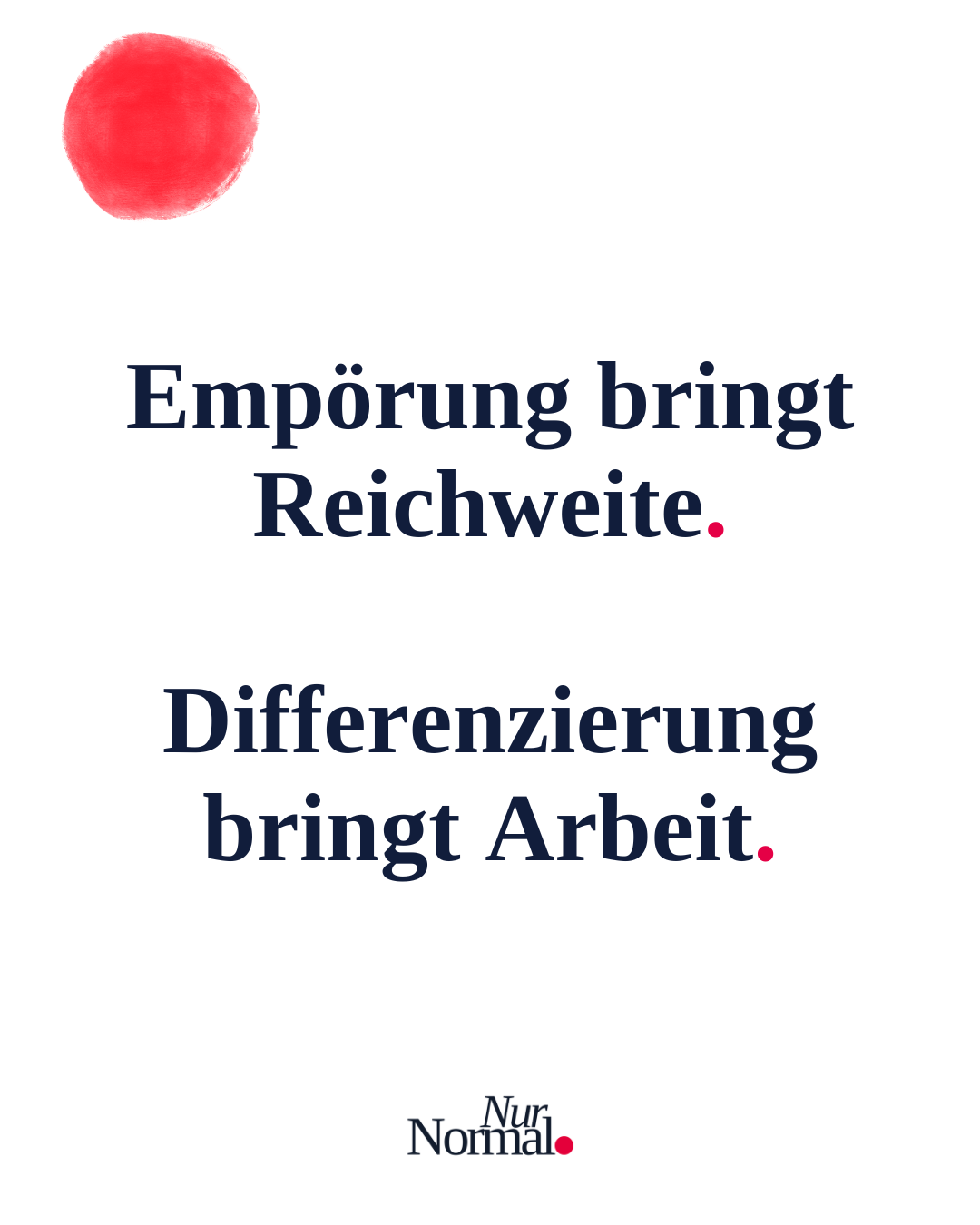 Emp&ouml;rung bringt Reichweite. Differenzierung bringt Arbeit.